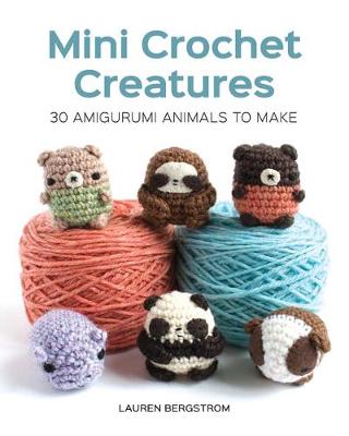 Mini Crochet Creatures - 30 Amigurumi Animals To Make