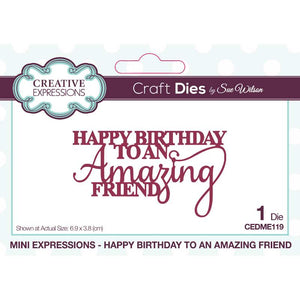 Creative Expressions Sue Wilson Mini Expressions Happy Birthday To An Amazing Friend Craft Die