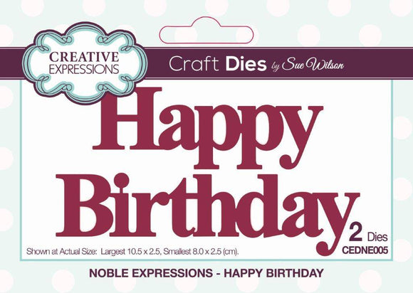 Creative Expressions Sue Wilson Noble Expressions Happy Birthday Craft Die